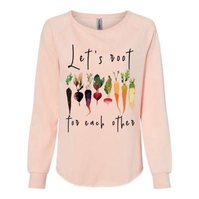 Lets Root For Each Other Funny Gardening Lovers Women Tank Top Womens California Wash Sweatshirt