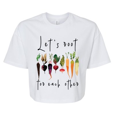 Lets Root For Each Other Funny Gardening Lovers Women Tank Top Bella+Canvas Jersey Crop Tee