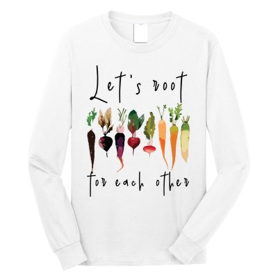 Lets Root For Each Other Funny Gardening Lovers Women Tank Top Long Sleeve Shirt