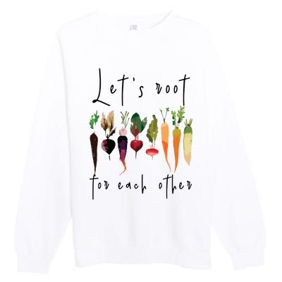 Lets Root For Each Other Funny Gardening Lovers Women Tank Top Premium Crewneck Sweatshirt