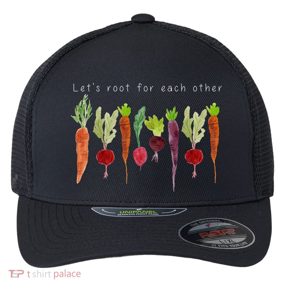 Lets Root For Each Other Vegetable Quote Flexfit Unipanel Trucker Cap
