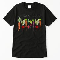 Lets Root For Each Other Vegetable Quote Tall T-Shirt