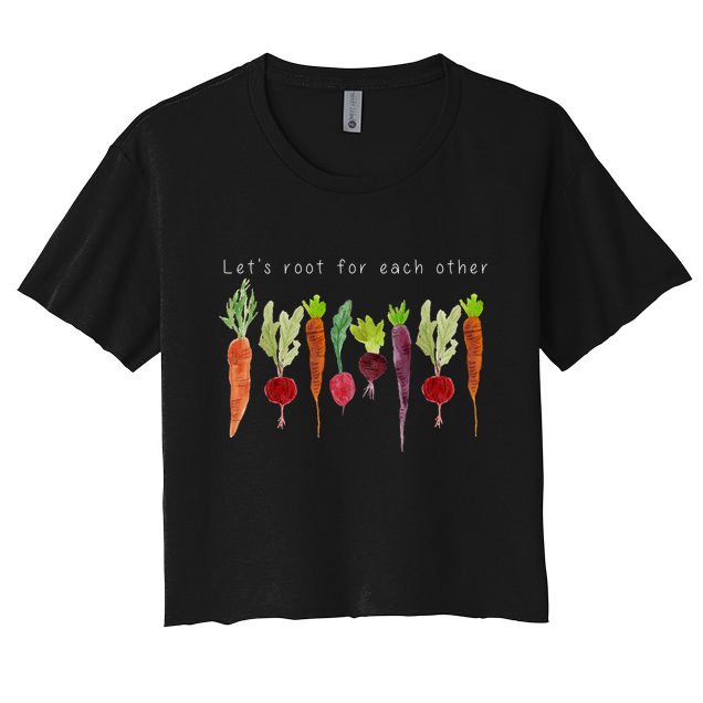 Lets Root For Each Other Vegetable Quote Crop Top