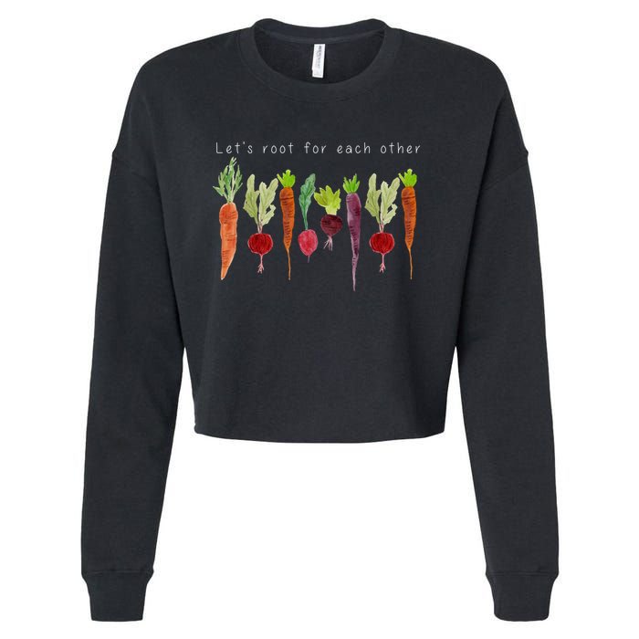 Lets Root For Each Other Vegetable Quote Cropped Pullover Crew
