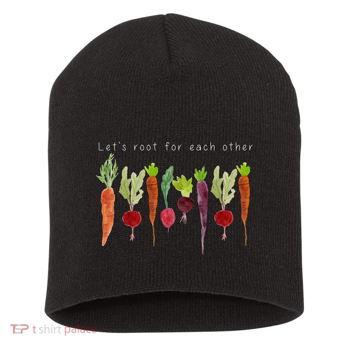 Lets Root For Each Other Vegetable Quote Short Acrylic Beanie