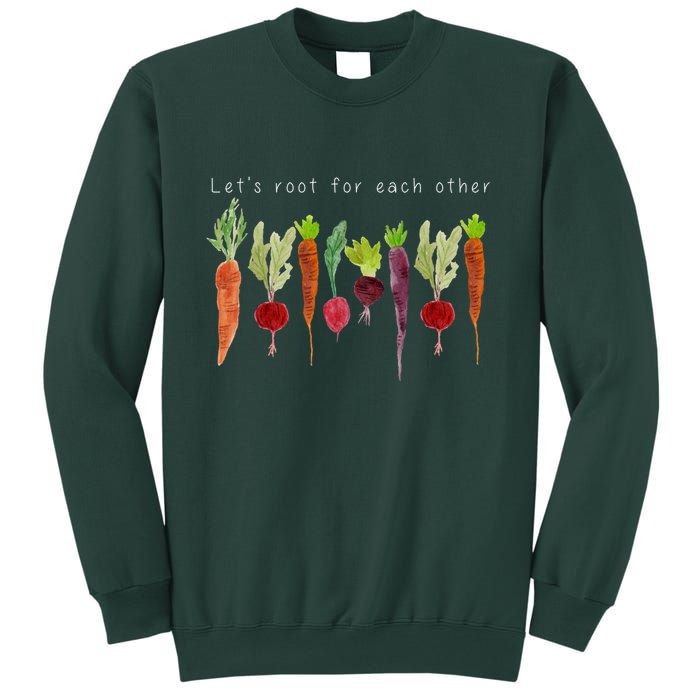 Lets Root For Each Other Vegetable Quote Sweatshirt