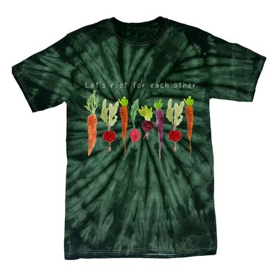 Lets Root For Each Other Vegetable Quote Tie-Dye T-Shirt