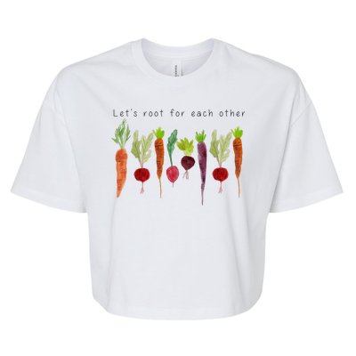 Lets Root For Each Other Vegetable Quote Bella+Canvas Jersey Crop Tee