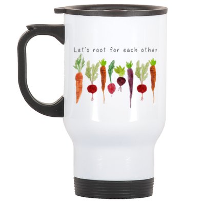 Lets Root For Each Other Vegetable Quote Stainless Steel Travel Mug