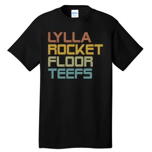 Lylla & Rocket & Floor & Teefs Tall T-Shirt