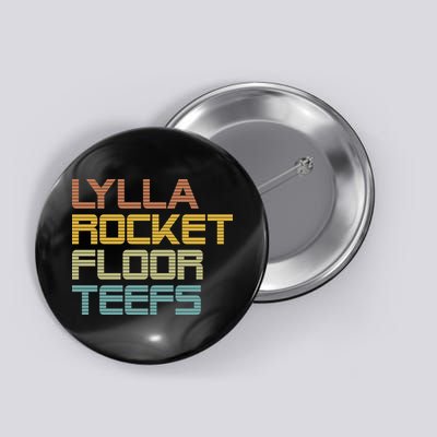 Lylla & Rocket & Floor & Teefs Button