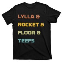 Lylla & Rocket & Floor & Teefs T-Shirt