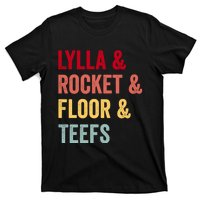 Lylla & Rocket & Floor & Teefs T-Shirt