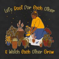 Let's Root For Each Other And Watch Each Other Grow Plant Lover Cool Comfort Performance Bucket Hat