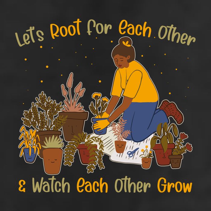 Let's Root For Each Other And Watch Each Other Grow Plant Lover Cool Comfort Performance Bucket Hat
