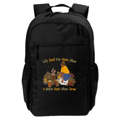 Let's Root For Each Other And Watch Each Other Grow Plant Lover Backpack