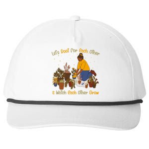 Let's Root For Each Other And Watch Each Other Grow Plant Lover Snapback Five-Panel Rope Hat