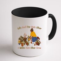Let's Root For Each Other And Watch Each Other Grow Plant Lover Mug
