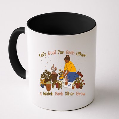 Let's Root For Each Other And Watch Each Other Grow Plant Lover Mug