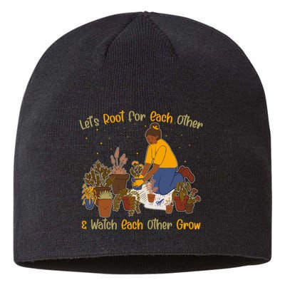 Let's Root For Each Other And Watch Each Other Grow Plant Lover Sustainable Beanie