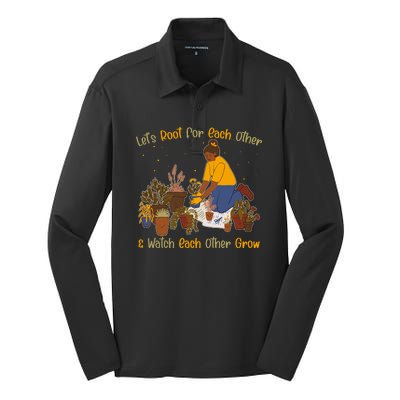 Let's Root For Each Other And Watch Each Other Grow Plant Lover Silk Touch Performance Long Sleeve Polo