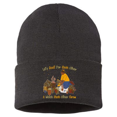 Let's Root For Each Other And Watch Each Other Grow Plant Lover Sustainable Knit Beanie