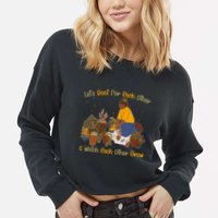 Let's Root For Each Other And Watch Each Other Grow Plant Lover Cropped Pullover Crew