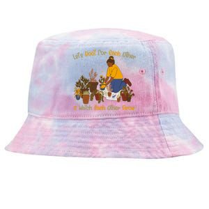 Let's Root For Each Other And Watch Each Other Grow Plant Lover Tie-Dyed Bucket Hat