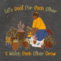 Let's Root For Each Other And Watch Each Other Grow Plant Lover Vector Backpack