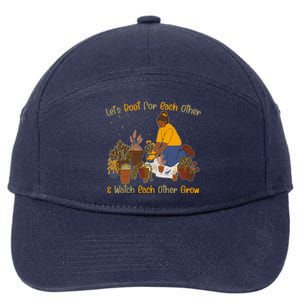 Let's Root For Each Other And Watch Each Other Grow Plant Lover 7-Panel Snapback Hat