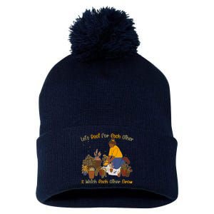 Let's Root For Each Other And Watch Each Other Grow Plant Lover Pom Pom 12in Knit Beanie