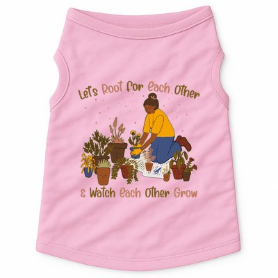 Let's Root For Each Other And Watch Each Other Grow Plant Lover Doggie Tank