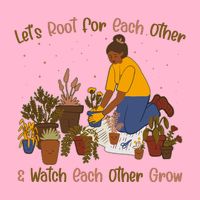 Let's Root For Each Other And Watch Each Other Grow Plant Lover Button