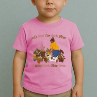 Let's Root For Each Other And Watch Each Other Grow Plant Lover Toddler T-Shirt