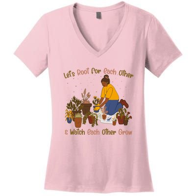 Let's Root For Each Other And Watch Each Other Grow Plant Lover Women's V-Neck T-Shirt