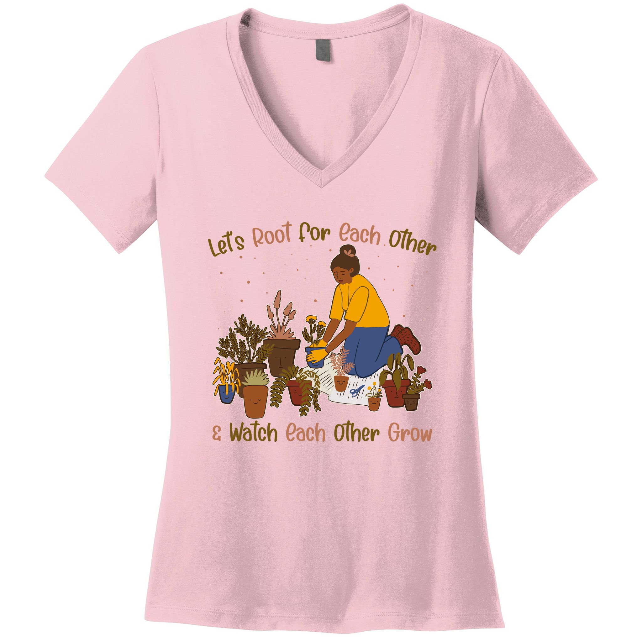 Let's Root For Each Other And Watch Each Other Grow Plant Lover Women's V-Neck T-Shirt