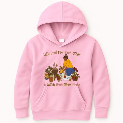 Let's Root For Each Other And Watch Each Other Grow Plant Lover Kids Hoodie