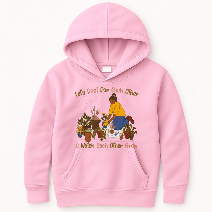 Let's Root For Each Other And Watch Each Other Grow Plant Lover Kids Hoodie