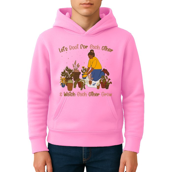 Let's Root For Each Other And Watch Each Other Grow Plant Lover Kids Hoodie
