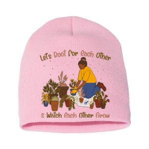 Let's Root For Each Other And Watch Each Other Grow Plant Lover Short Acrylic Beanie