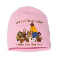 Let's Root For Each Other And Watch Each Other Grow Plant Lover Short Acrylic Beanie