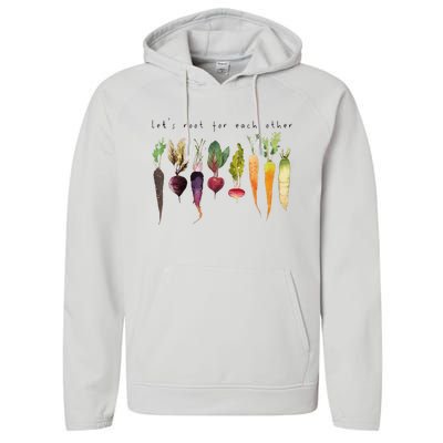 Lets Root For Each Other And Watch Each Other Grow Performance Fleece Hoodie