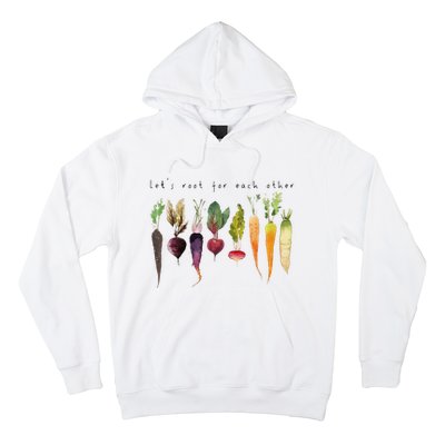 Lets Root For Each Other And Watch Each Other Grow Hoodie