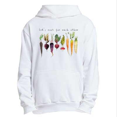 Lets Root For Each Other And Watch Each Other Grow Urban Pullover Hoodie