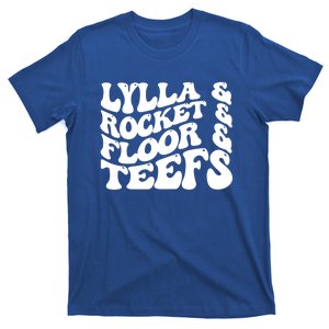 Lylla & Rocket & Floor & Teefs Funny Birthday Quote T-Shirt