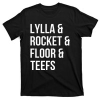 Lylla & Rocket & Floor & Teefs T-Shirt