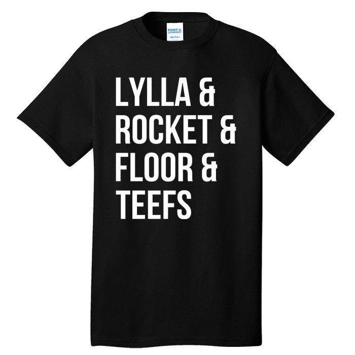 Lylla & Rocket & Floor & Teefs Tall T-Shirt