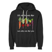 Let's Root For Each Other And Watch Each Other Grow Vegetables Garment-Dyed Fleece Hoodie