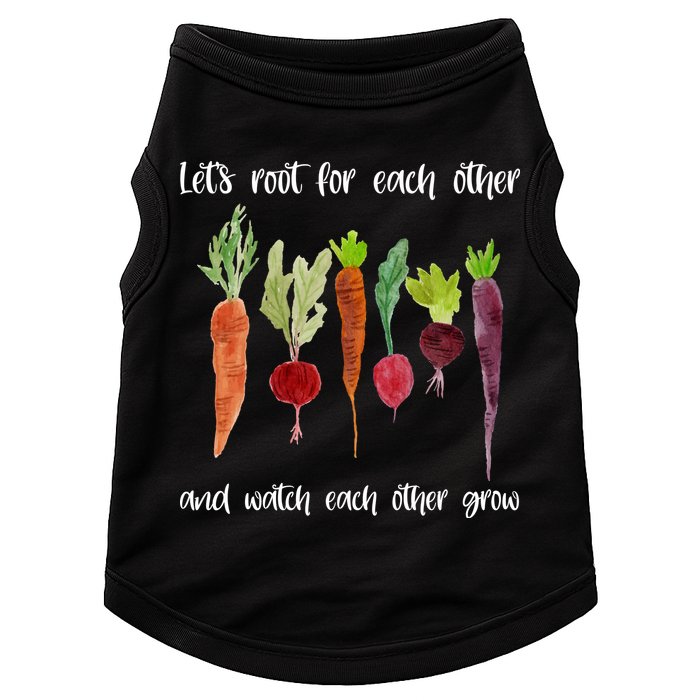 Let's Root For Each Other And Watch Each Other Grow Vegetables Doggie Tank