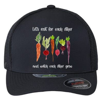 Let's Root For Each Other And Watch Each Other Grow Vegetables Flexfit Unipanel Trucker Cap